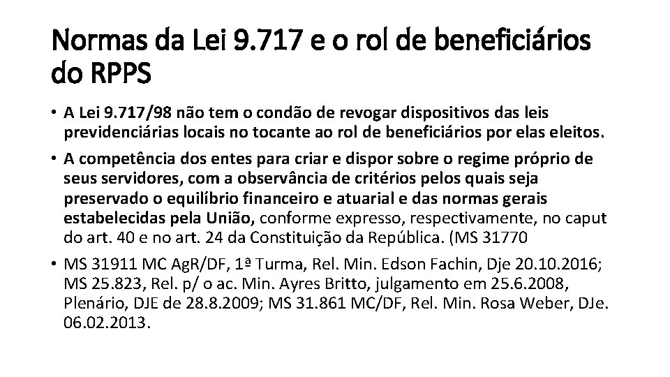 Normas da Lei 9. 717 e o rol de beneficiários do RPPS • A