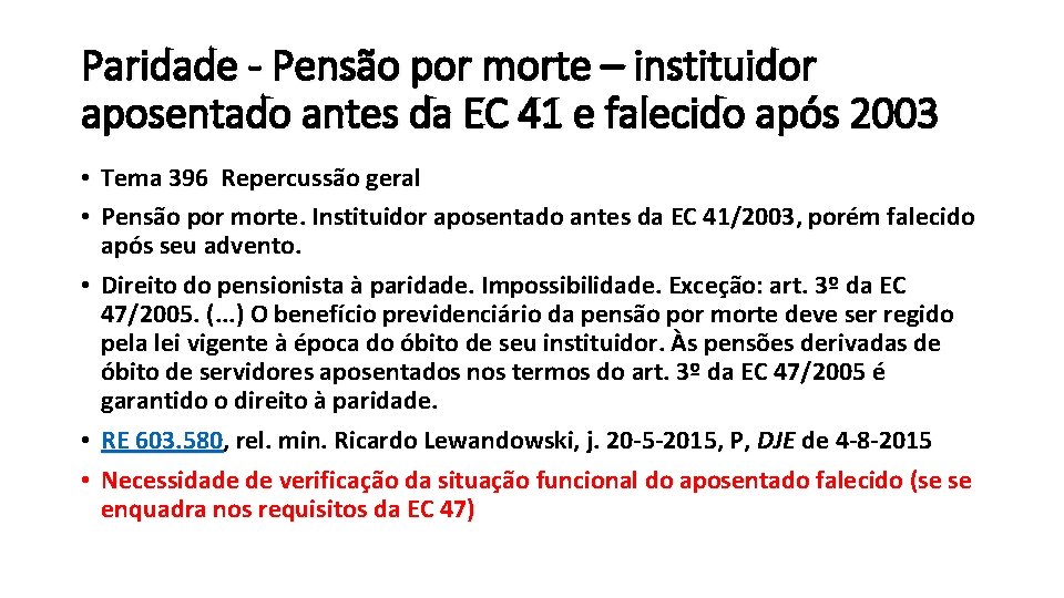 Paridade - Pensão por morte – instituidor aposentado antes da EC 41 e falecido