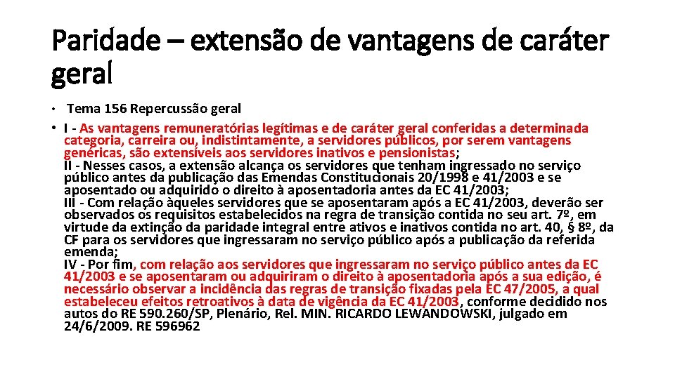 Paridade – extensão de vantagens de caráter geral • Tema 156 Repercussão geral •