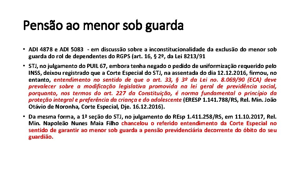 Pensão ao menor sob guarda • ADI 4878 e ADI 5083 - em discussão