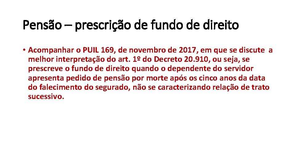 Pensão – prescrição de fundo de direito • Acompanhar o PUIL 169, de novembro