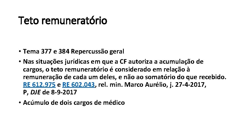 Teto remuneratório • Tema 377 e 384 Repercussão geral • Nas situações jurídicas em