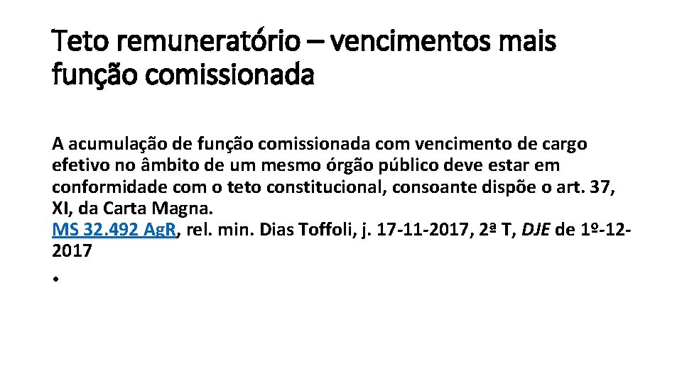 Teto remuneratório – vencimentos mais função comissionada A acumulação de função comissionada com vencimento