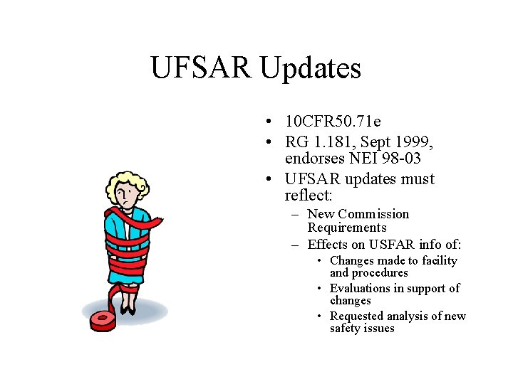 UFSAR Updates • 10 CFR 50. 71 e • RG 1. 181, Sept 1999,