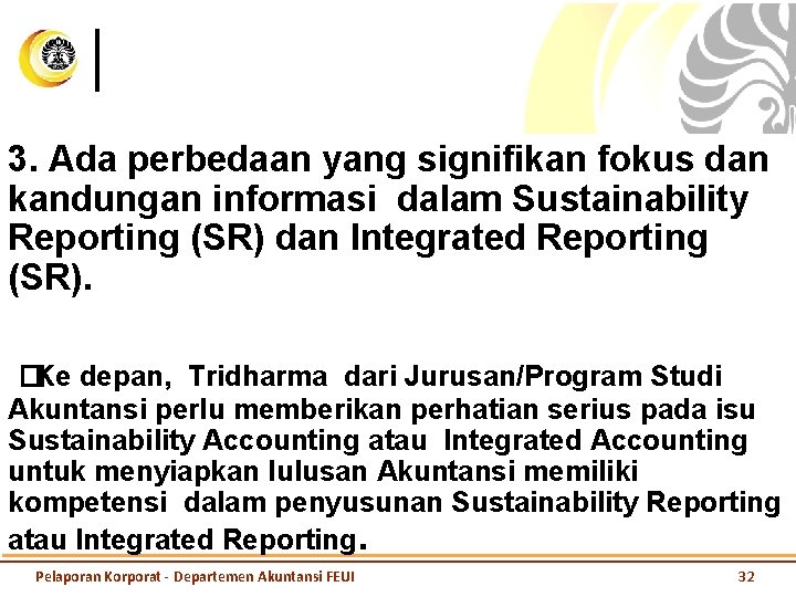 3. Ada perbedaan yang signifikan fokus dan kandungan informasi dalam Sustainability Reporting (SR) dan