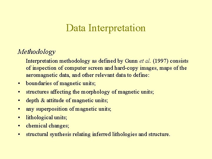 Data Interpretation Methodology • • Interpretation methodology as defined by Gunn et al. (1997)