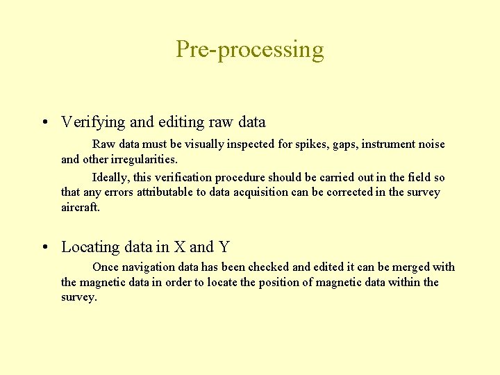Pre-processing • Verifying and editing raw data Raw data must be visually inspected for Pre-processing • Verifying and editing raw data Raw data must be visually inspected for