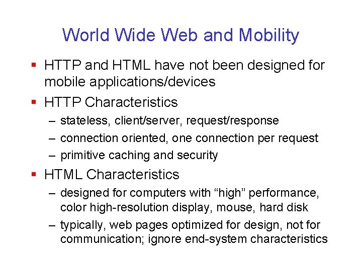 World Wide Web and Mobility § HTTP and HTML have not been designed for