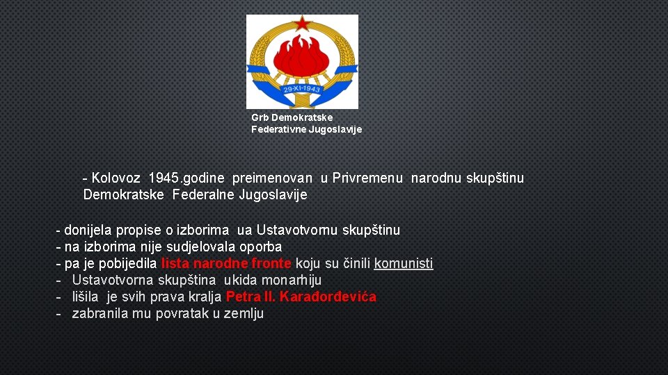 Grb Demokratske Federativne Jugoslavije - Kolovoz 1945. godine preimenovan u Privremenu narodnu skupštinu Demokratske