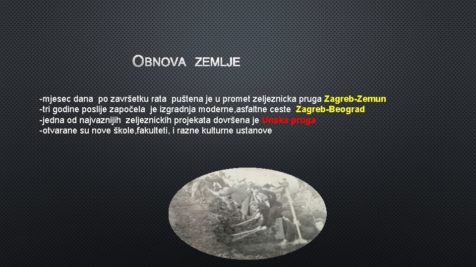 OBNOVA ZEMLJE -mjesec dana po završetku rata puštena je u promet zeljeznicka pruga Zagreb-Zemun