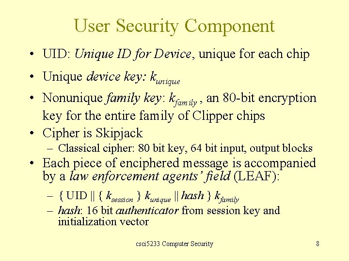 User Security Component • UID: Unique ID for Device, unique for each chip •