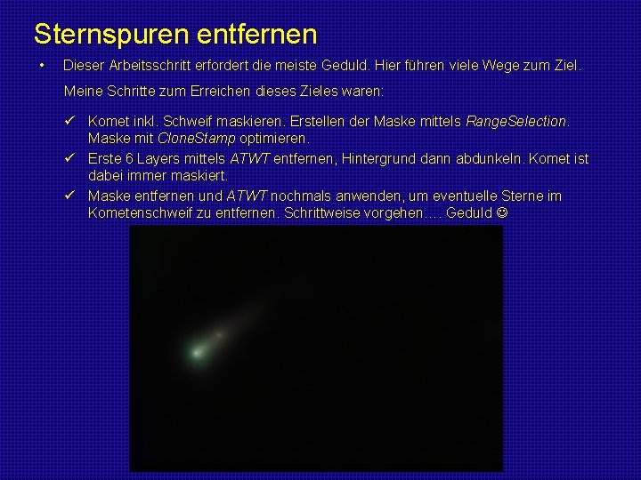 Sternspuren entfernen • Dieser Arbeitsschritt erfordert die meiste Geduld. Hier führen viele Wege zum