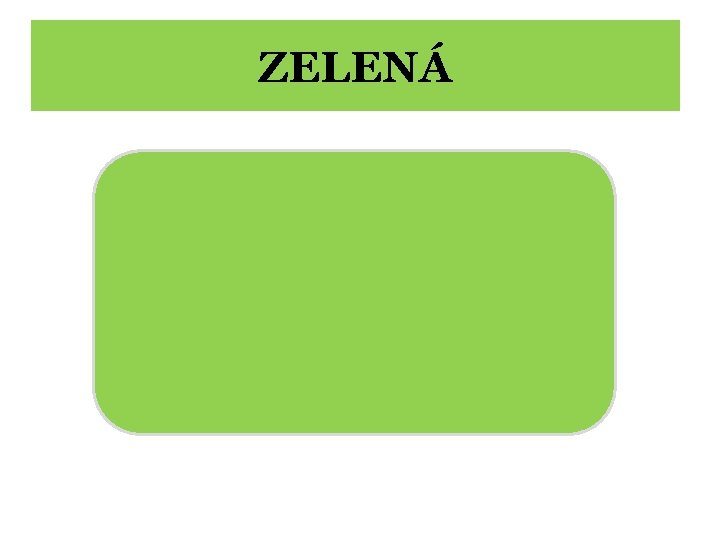 ZELENÁ 