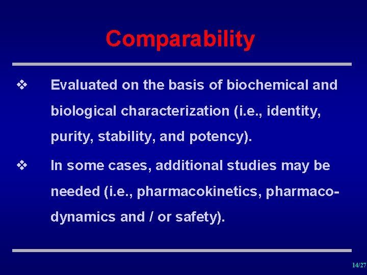 Comparability v Evaluated on the basis of biochemical and biological characterization (i. e. ,