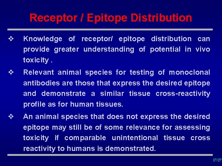 Receptor / Epitope Distribution v Knowledge of receptor/ epitope distribution can provide greater understanding