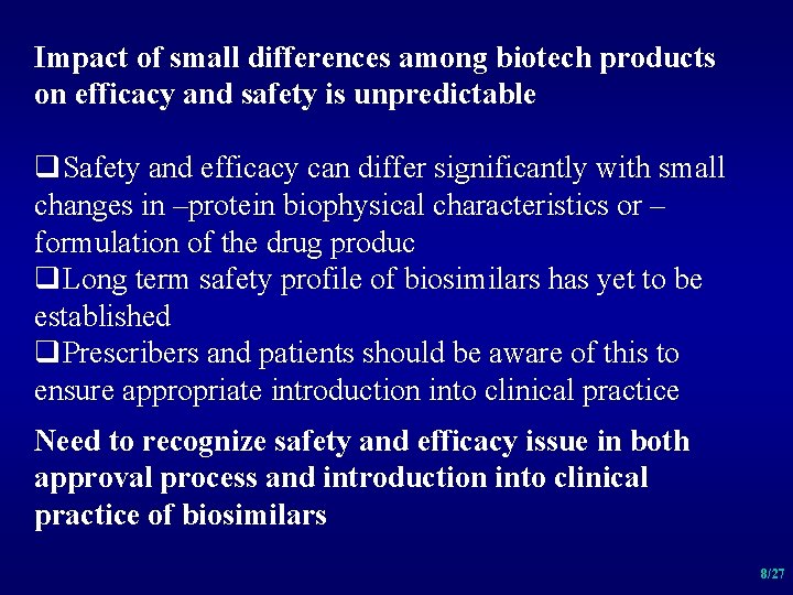 Impact of small differences among biotech products on efficacy and safety is unpredictable q.