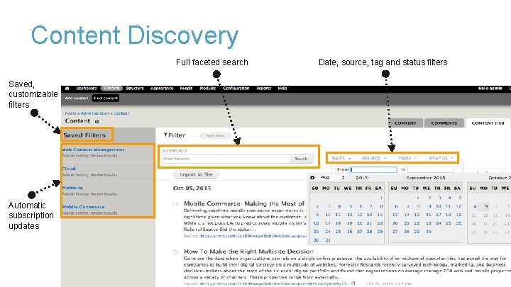 Content Discovery Full faceted search Saved, customizable filters Automatic subscription updates Date, source, tag