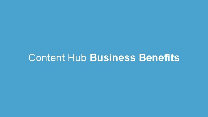 Content Hub Business Benefits 