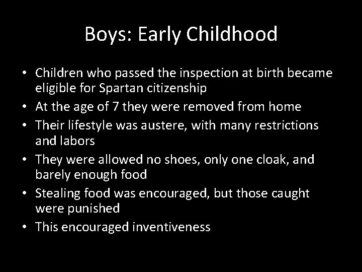 Boys: Early Childhood • Children who passed the inspection at birth became eligible for