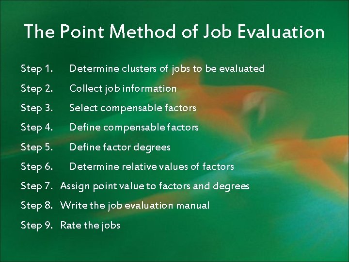 The Point Method of Job Evaluation Step 1. Determine clusters of jobs to be