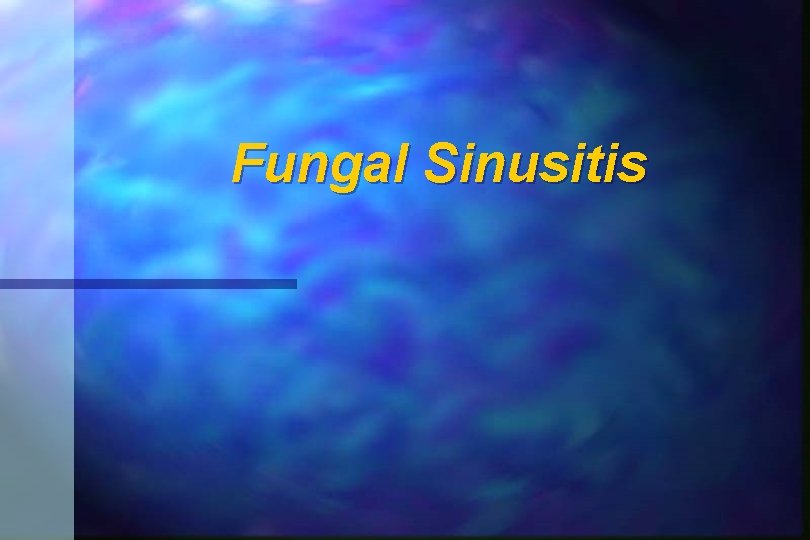 Fungal Sinusitis 