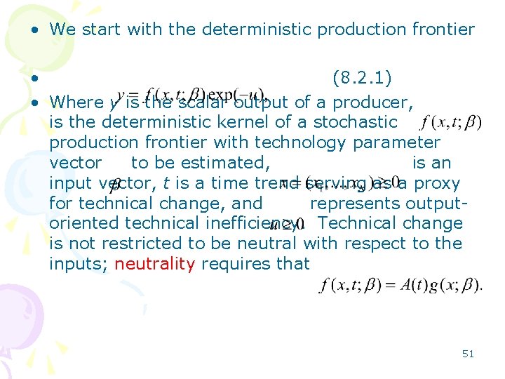  • We start with the deterministic production frontier • (8. 2. 1) •