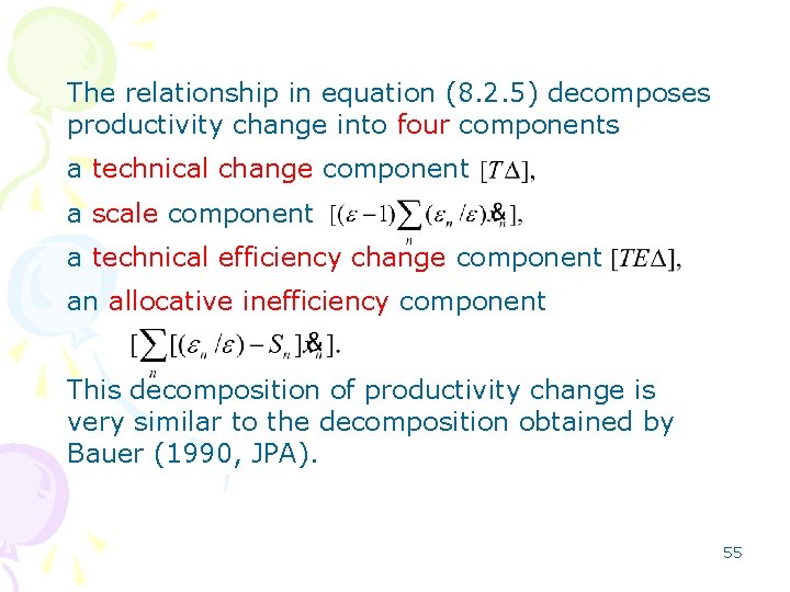 The relationship in equation (8. 2. 5) decomposes productivity change into four components a