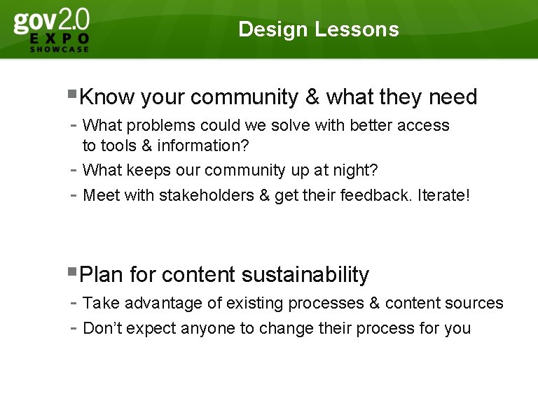 Design Lessons §Know your community & what they need - What problems could we