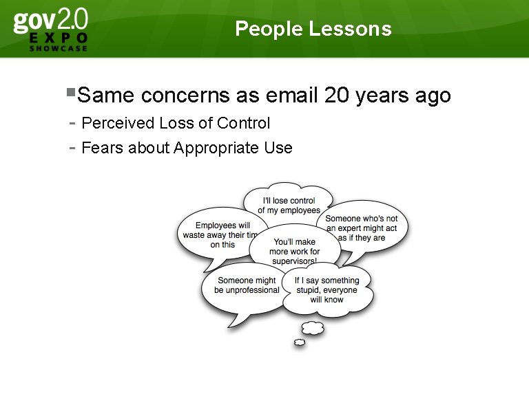 People Lessons §Same concerns as email 20 years ago - Perceived Loss of Control