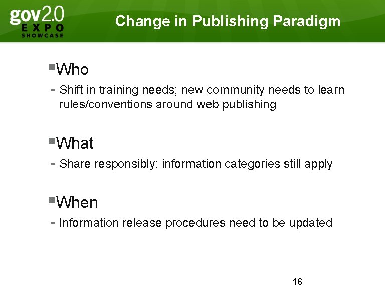 Change in Publishing Paradigm §Who - Shift in training needs; new community needs to