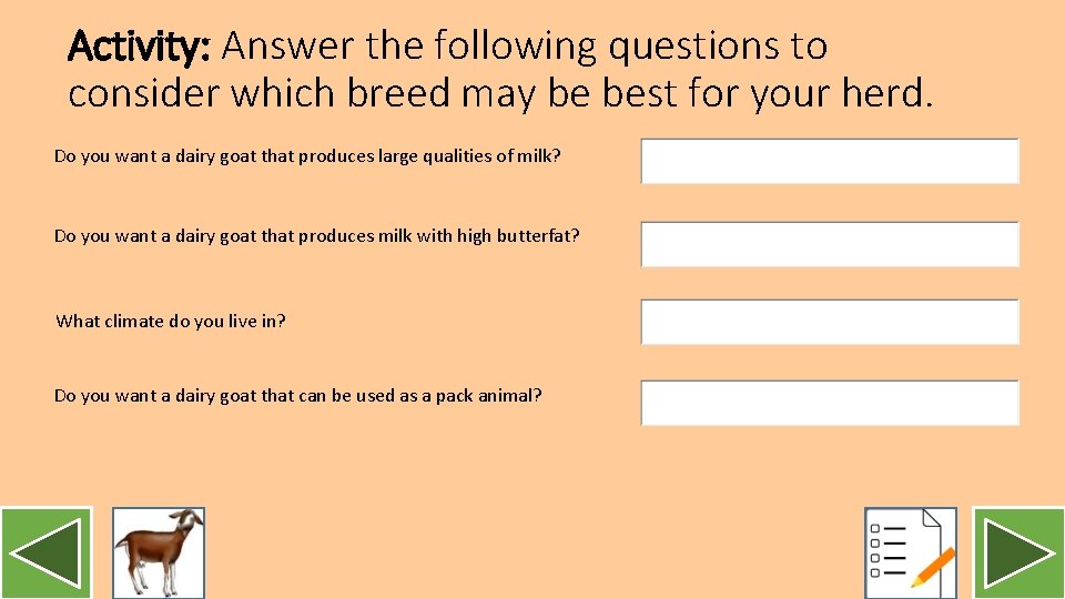 Activity: Answer the following questions to consider which breed may be best for your