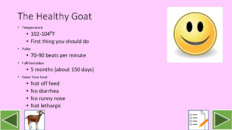 The Healthy Goat • Temperature • 102 -104⁰F • First thing you should do