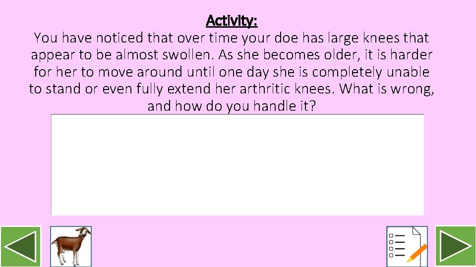 Activity: You have noticed that over time your doe has large knees that appear