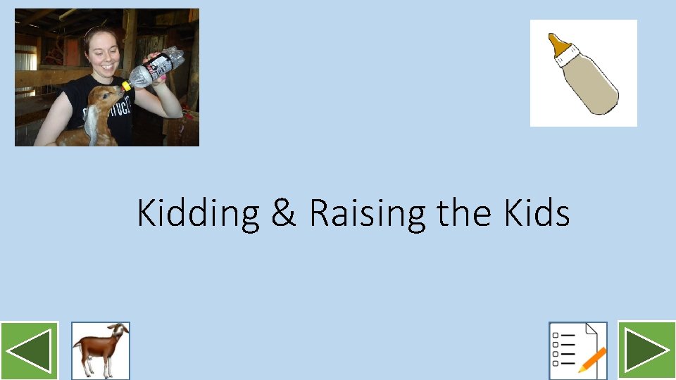 Kidding & Raising the Kids 