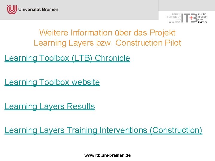 Weitere Information über das Projekt Learning Layers bzw. Construction Pilot Learning Toolbox (LTB) Chronicle