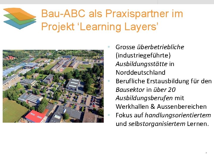 Bau-ABC als Praxispartner im Projekt ‘Learning Layers’ • Grosse überbetriebliche (industriegeführte) Ausbildungsstätte in Norddeutschland