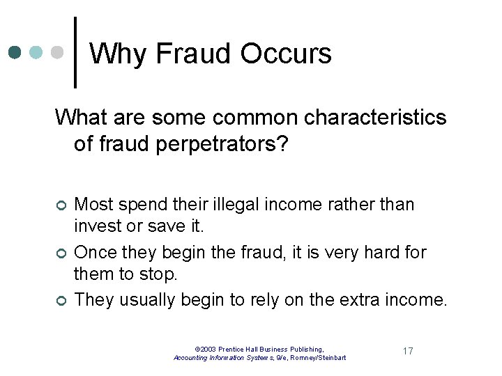 Why Fraud Occurs What are some common characteristics of fraud perpetrators? ¢ ¢ ¢