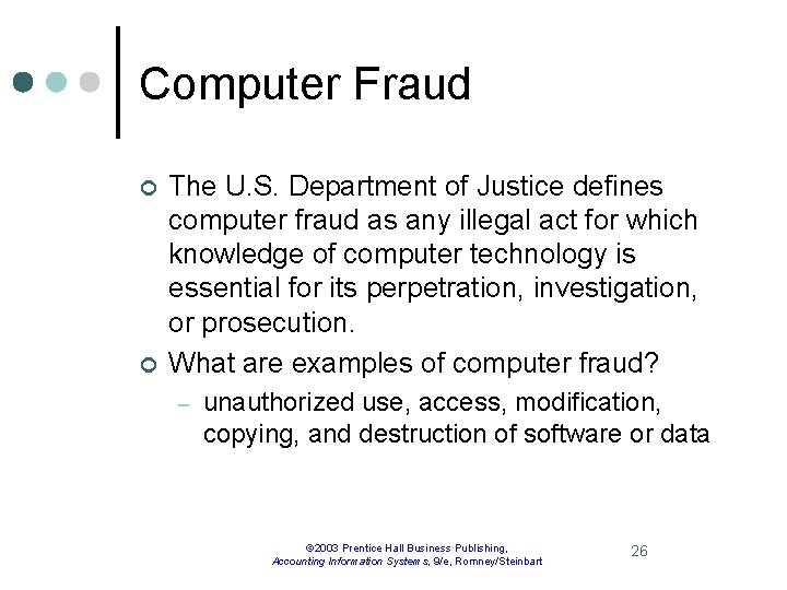 Computer Fraud ¢ ¢ The U. S. Department of Justice defines computer fraud as