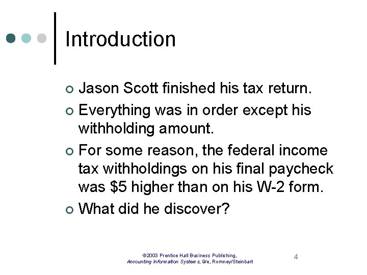 Introduction Jason Scott finished his tax return. ¢ Everything was in order except his