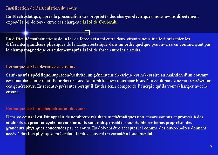 Justification de l’articulation du cours En Électrostatique, après la présentation des propriétés des charges