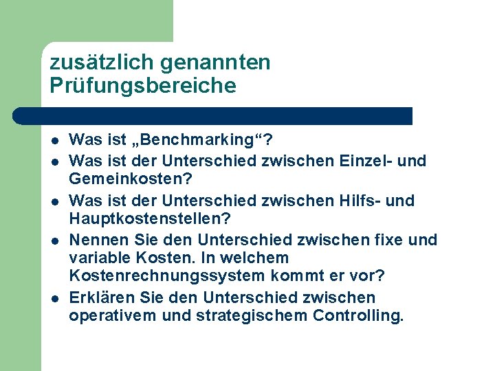 zusätzlich genannten Prüfungsbereiche l l l Was ist „Benchmarking“? Was ist der Unterschied zwischen zusätzlich genannten Prüfungsbereiche l l l Was ist „Benchmarking“? Was ist der Unterschied zwischen