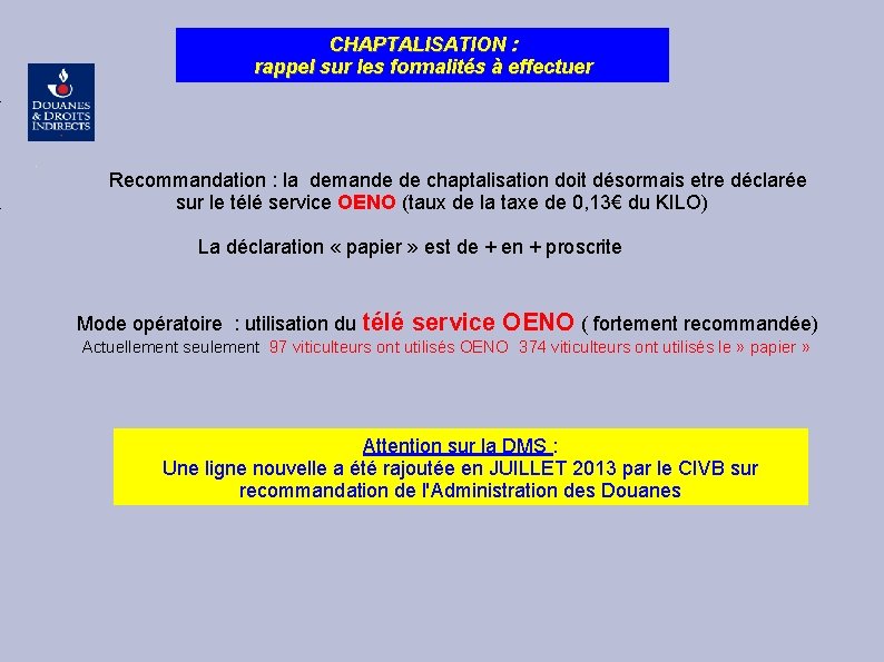 CHAPTALISATION : rappel sur les formalités à effectuer Recommandation : la demande de chaptalisation