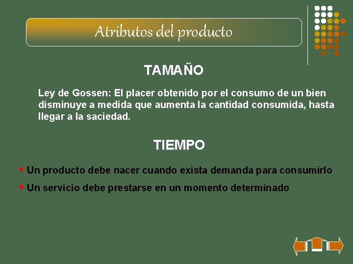 Atributos del producto TAMAÑO Ley de Gossen: El placer obtenido por el consumo de