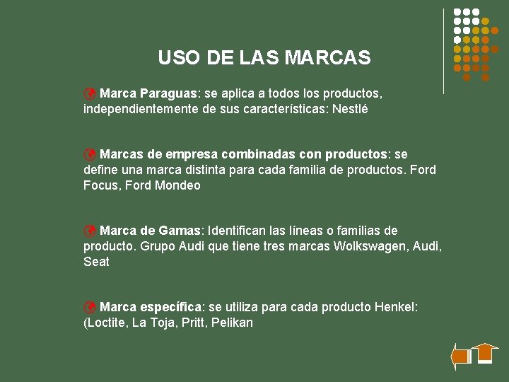 USO DE LAS MARCAS ü Marca Paraguas: se aplica a todos los productos, independientemente