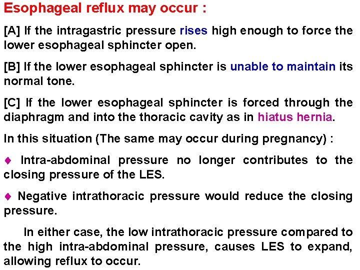 Esophageal reflux may occur : [A] If the intragastric pressure rises high enough to
