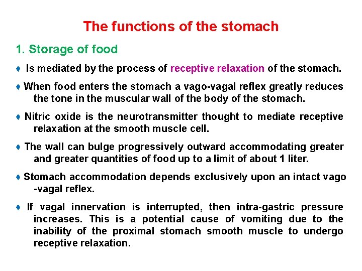 The functions of the stomach 1. Storage of food ♦ Is mediated by the
