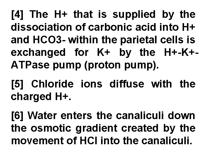 [4] The H+ that is supplied by the dissociation of carbonic acid into H+