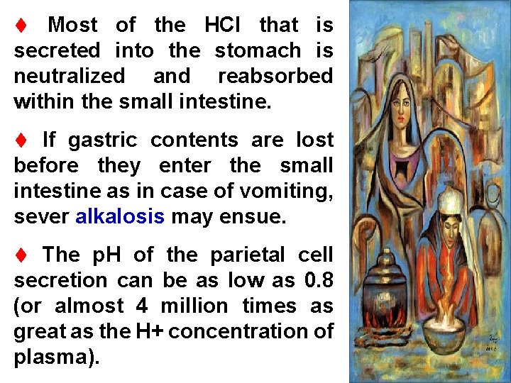  Most of the HCl that is secreted into the stomach is neutralized and