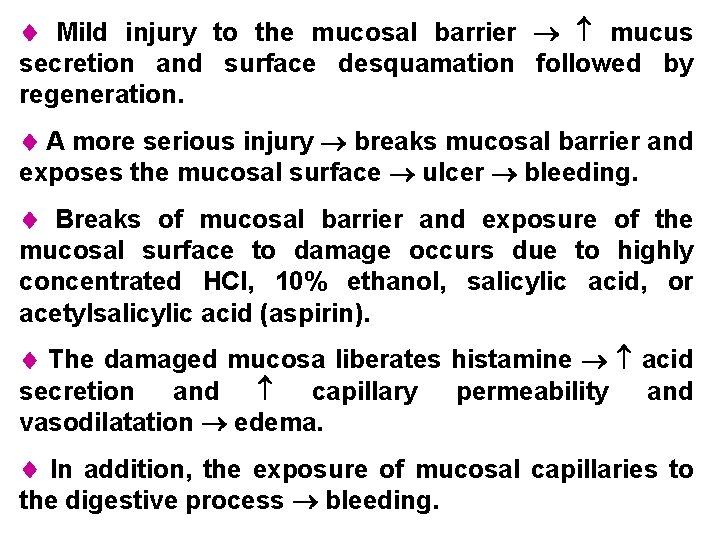  Mild injury to the mucosal barrier mucus secretion and surface desquamation followed by