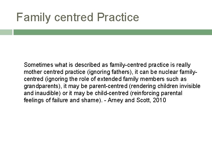 Family centred Practice Sometimes what is described as family-centred practice is really mother centred